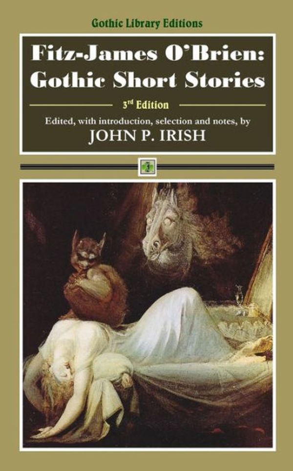 Cover Art for 9780692962107, Fitz-James O'Brien: Gothic Short Stories: Volume 1 (Gothic Library Editions) by O'Brien, Fitz-James
