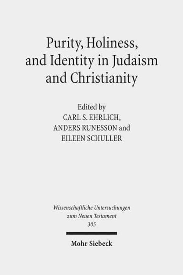 Cover Art for 9783161525476, Purity, Holiness, and Identity in Judaism and Christianity by Carl S. Ehrlich