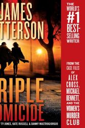 Cover Art for 9781549115806, Triple Homicide: From the Case Files of Alex Cross, Michael Bennett, and the Women's Murder Club by James Patterson