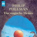 Cover Art for 9783453179974, Das magische Messer by Philip Pullman
