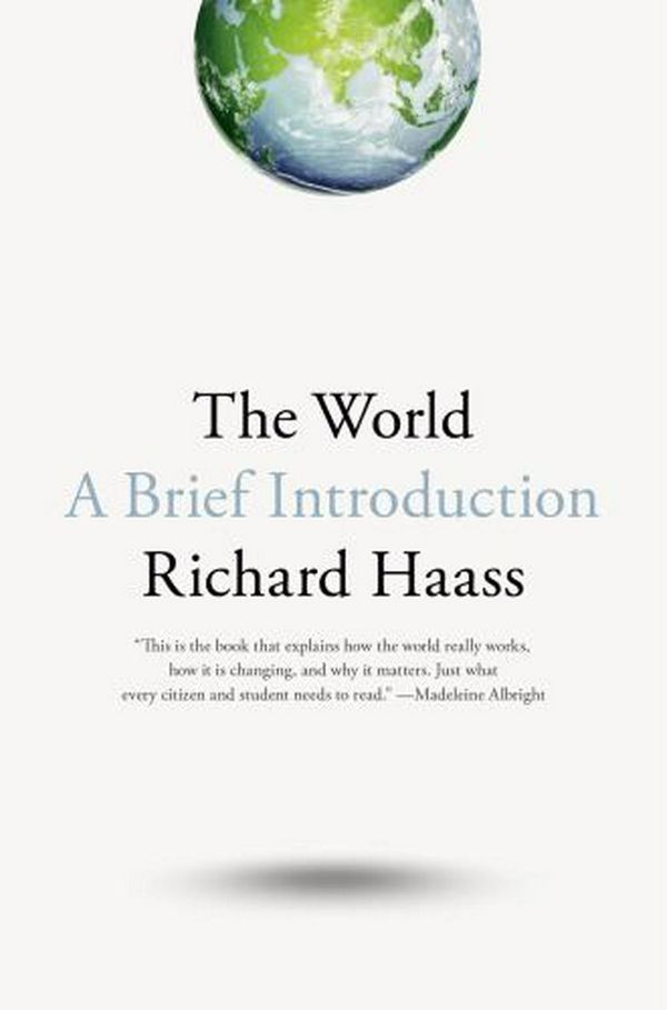 Cover Art for 9780399562396, The World: A Brief Introduction by Richard Haass