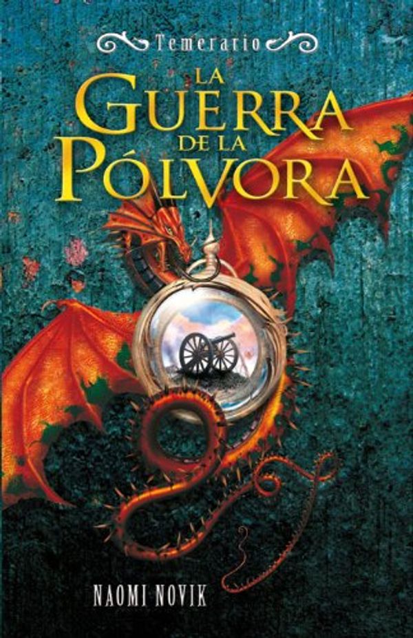 Cover Art for 9788420473000, TEMERARIO 3. LA GUERRA DE LA POLVORA by Naomi Novik