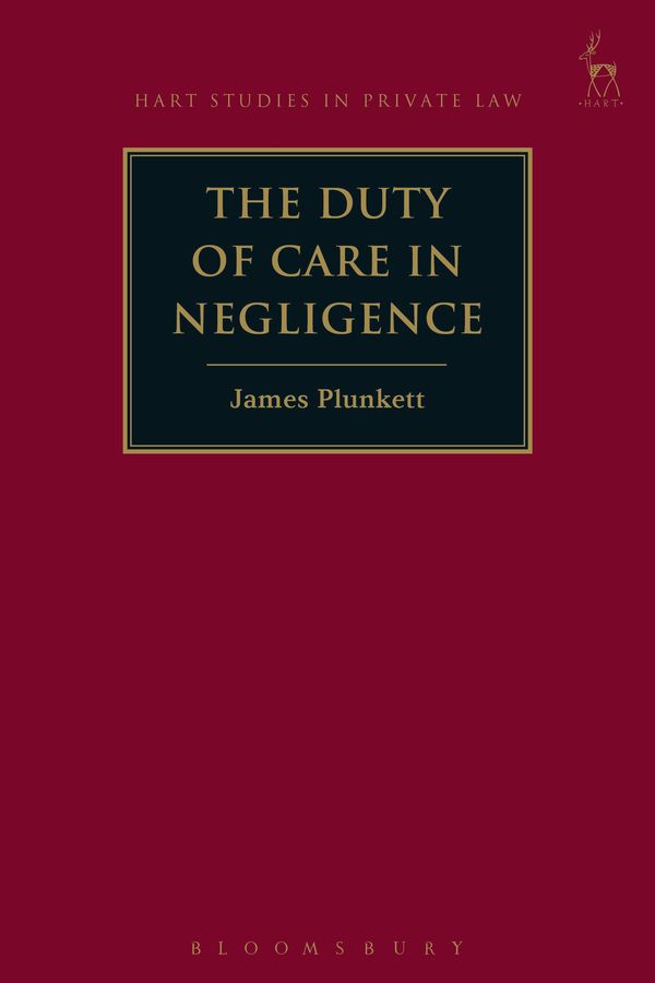Cover Art for 9781509914845, The Duty of Care in NegligenceHart Studies in Private Law by James Plunkett