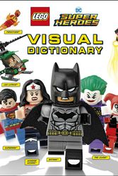 Cover Art for 9781465478412, Lego Dc Comics Super Heroes Visual Dictionary by Elizabeth Dowsett
