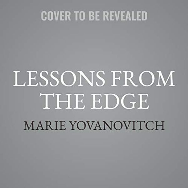 Cover Art for 9781799968689, Lessons from the Edge Lib/E: A Memoir by Marie Yovanovitch