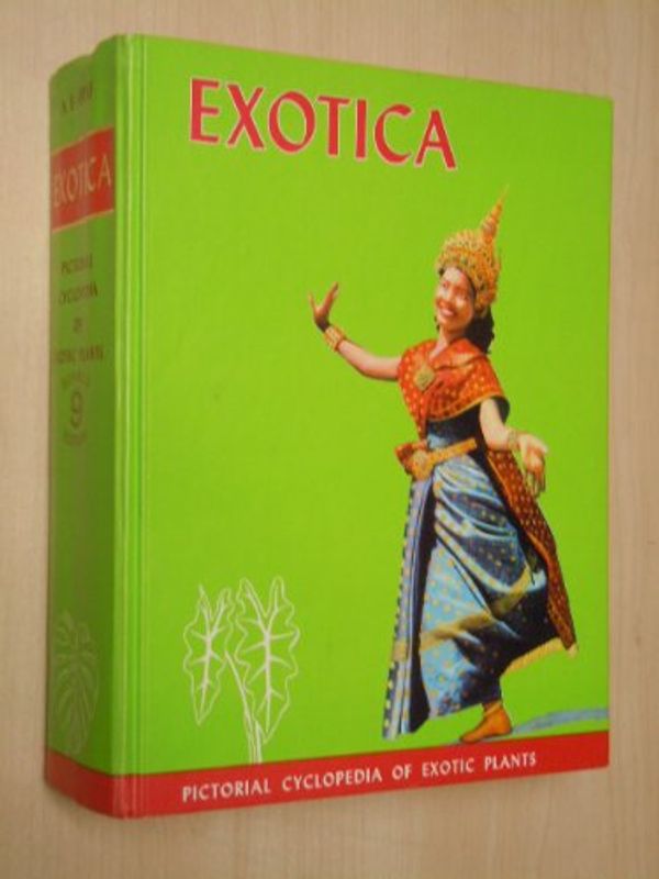 Cover Art for 9780911266122, Exotica, series 3: Pictorial cyclopedia of exotic plants from tropical and near-tropic regions by Alfred Byrd Graf