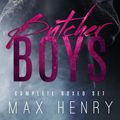 Cover Art for 9781311101143, Butcher Boys: Complete Boxed Set by Max Henry