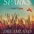 Cover Art for 9780385675253, Dreamland: A Novel by Nicholas Sparks