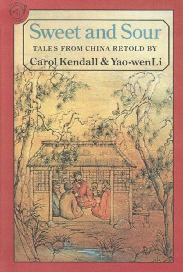 Cover Art for 9780606048194, Sweet and Sour: Tales from China by Carol Kendall, Yao-Wen Li