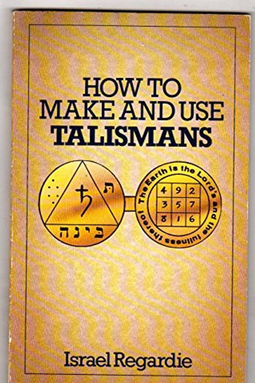 Cover Art for 9780850302097, How to Make and Use Talismans by Israel Regardie
