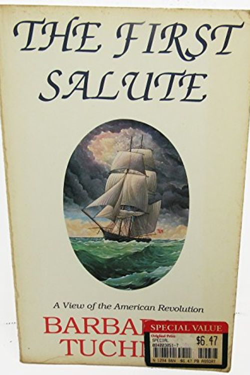 Cover Art for 9780896219441, The First Salute/a View of the American Revolution by Barbara Wertheim Tuchman