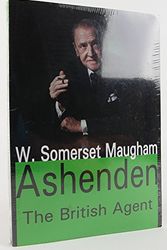 Cover Art for 9781412811729, Ashenden: The British Agent by W. Somerset Maugham