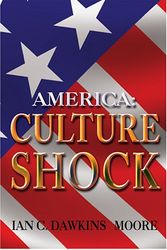 Cover Art for 9781600021039, America - Culture Shock: A Handbook for Cultural Survival in America by Ian C. Dawkins Moore
