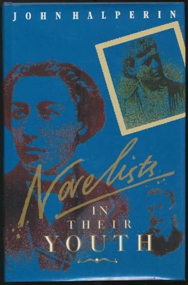 Cover Art for 9780701129378, Novelists in Their Youth by John Halperin