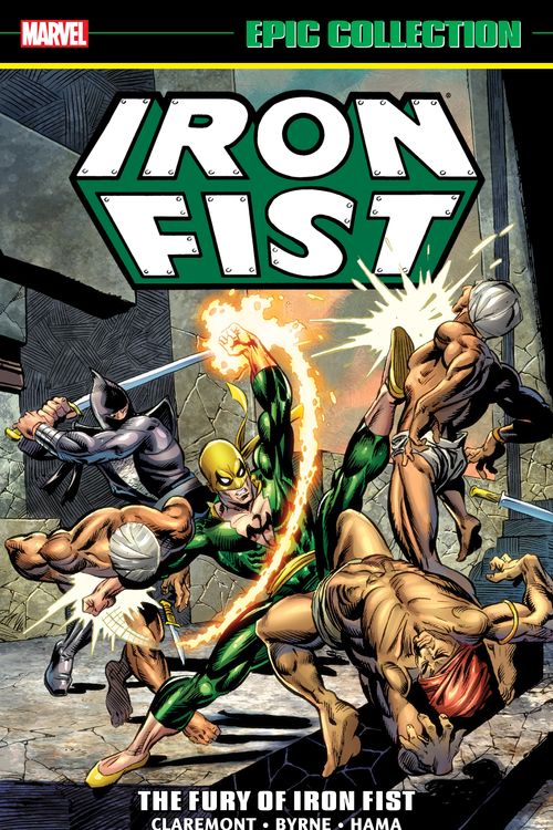 Cover Art for 9781302912840, Iron Fist Epic Collection: The Fury of Iron Fist by Chris Claremont