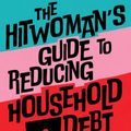 Cover Art for 9781923022256, The Hitwoman's Guide to Reducing Household Debt by Mark Mupotsa-Russell