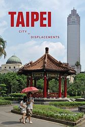 Cover Art for 9780295991269, Taipei: City of Displacements by Joseph R. Allen