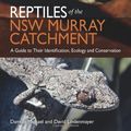 Cover Art for 9780643101890, Reptiles of the NSW Murray Catchment by David Lindenmayer, Damian Michael