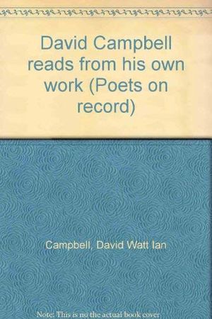 Cover Art for 9780702209802, David Campbell reads from his own work (Poets on record) by David Watt Ian Campbell