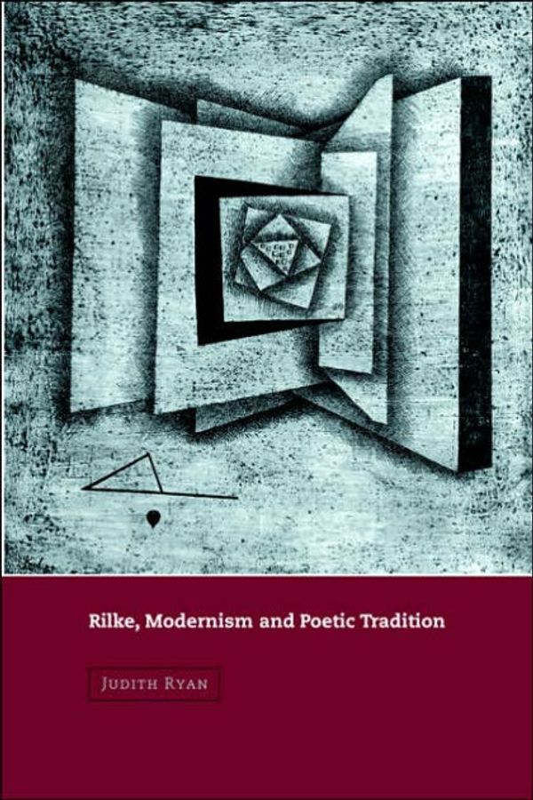 Cover Art for 9780521025119, Rilke, Modernism and Poetic Tradition by Judith Ryan