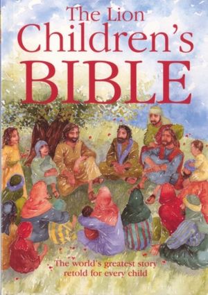 Cover Art for 9780745949123, The Lion Children's Bible by Pat Alexander