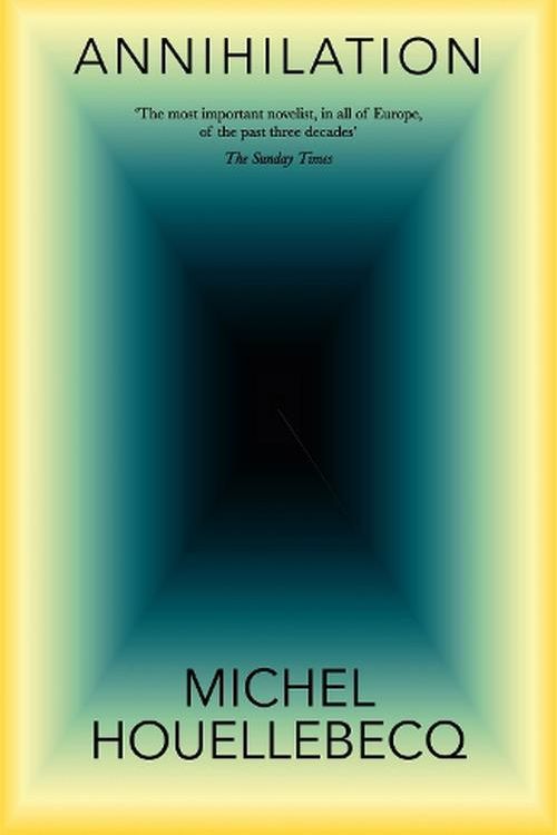 Cover Art for 9781035026401, Annihilation: The International No. 1 Bestseller by Michel Houellebecq