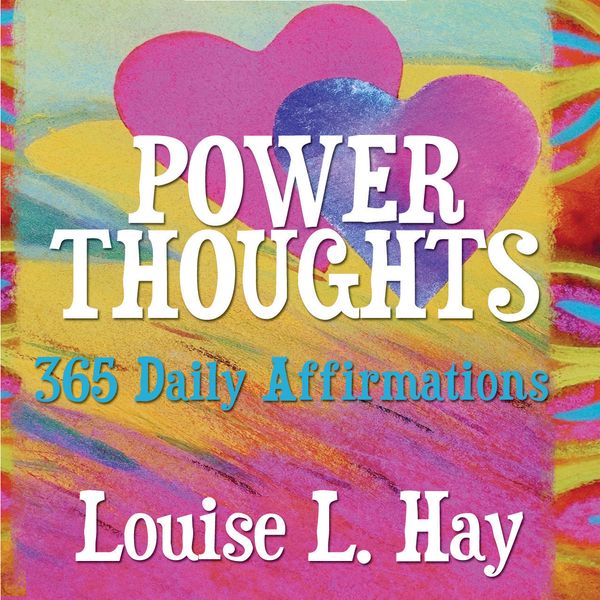 Cover Art for 9781401905545, Power Thoughts 365 Daily Affirmations by Louise Hay