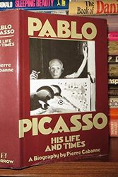 Cover Art for 9780688032326, Pablo Picasso: His Life and Times by Pierre Cabanne