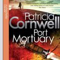 Cover Art for 9781405509411, Port Mortuary by Patricia Cornwell, Kate Burton