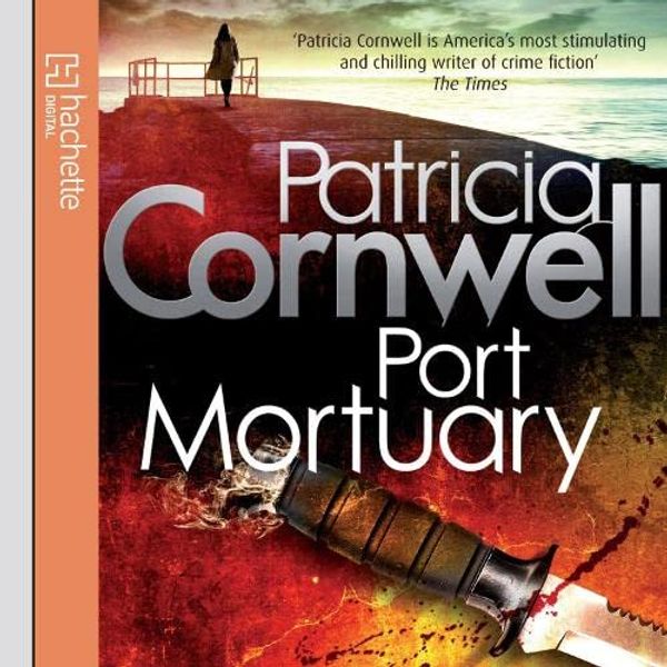 Cover Art for 9781405509411, Port Mortuary by Patricia Cornwell, Kate Burton
