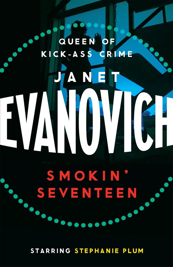 Cover Art for 9780755384914, Smokin' Seventeen: A witty mystery full of laughs, lust and high-stakes suspense by Janet Evanovich