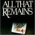 Cover Art for B004OU2AQ4, All That Remains 1st (first) edition Text Only by Patricia Cornwell