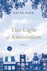Cover Art for 9781620400708, The Light of Amsterdam by David Park