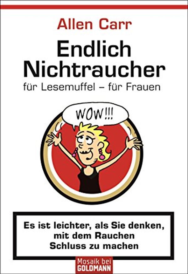 Cover Art for 9783641114312, Endlich Nichtraucher für Lesemuffel - für Frauen by Allen Carr, Bev Aisbett, Gabriele Zelisko