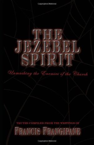 Cover Art for 9780962904981, Jezebel Spirit by Francis Frangipane