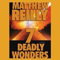 Cover Art for 9780792738756, 7 Deadly Wonders by Matthew Reilly