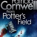 Cover Art for B002TXZRZO, From Potter's Field (Scarpetta 6) by Patricia Cornwell