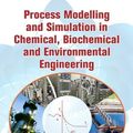 Cover Art for 9781482205930, Process Modelling and Simulation in Chemical, Biochemical and Environmental Engineering by Verma, Ashok Kumar