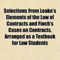 Cover Art for 9781152180765, Selections from Leake's Elements of the Law of Contracts and by Keener