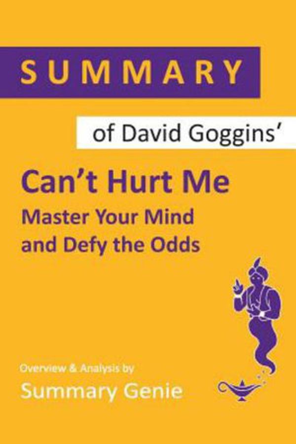Cover Art for 9781095209752, Summary of David Goggins Can't Hurt Me: Master Your Mind and Defy the Odds by Summary Genie