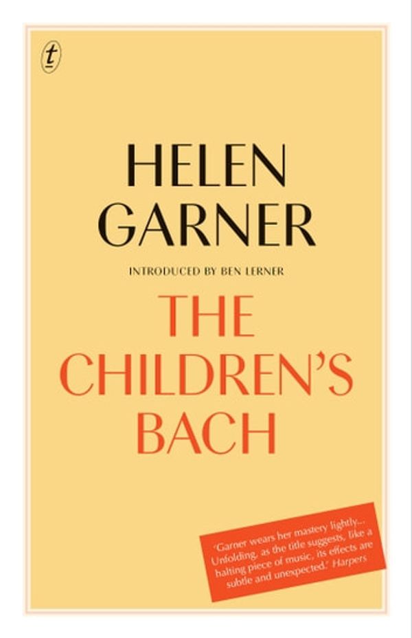 Cover Art for 9781925626513, The Children’s Bach by Helen Garner