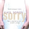Cover Art for 9780099507093, Sorry by Gail Jones