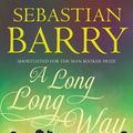 Cover Art for 9780571320233, A Long Long Way by Sebastian Barry