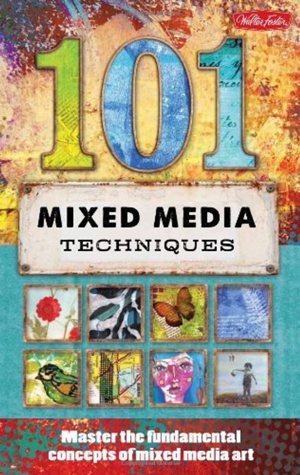 Cover Art for 8601200660999, 101 Mixed Media Techniques: Master the fundamental concepts of mixed media art by Cherril Doty Suzette Rosenthal Isaac Anderson Jennifer McCully Linda Robertson Womack Samantha Kira Harding(2014-01-01) by Cherril Doty Suzette Rosenthal Isaac Anderson Jennifer McCully Linda Robertson Womack Samantha Kira Harding