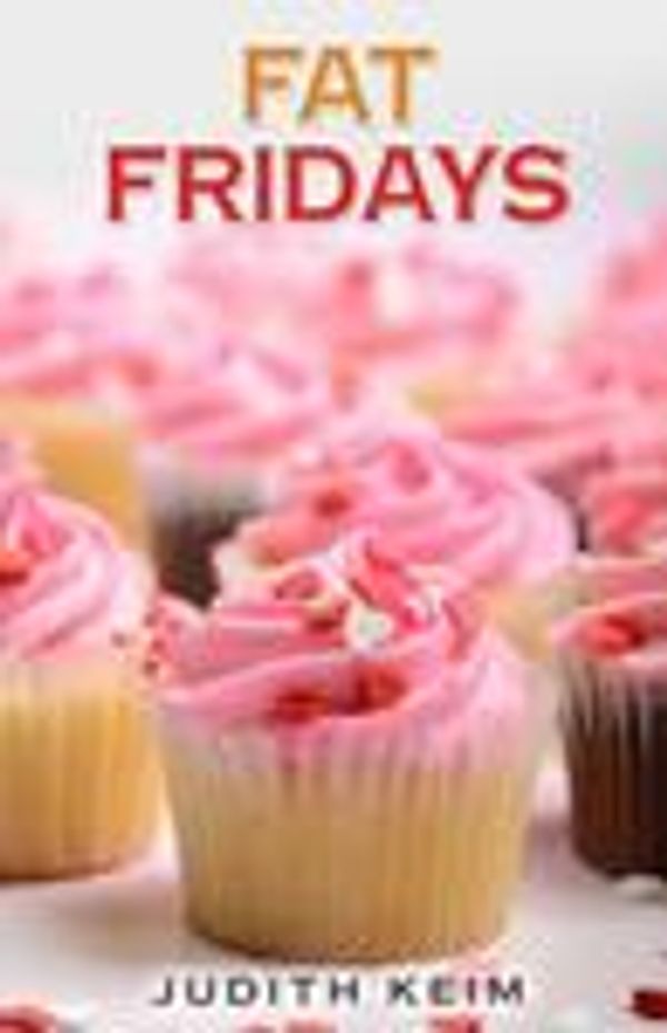 Cover Art for 9780996435079, Fat Fridays by Judith Keim