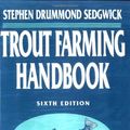 Cover Art for 9780852382325, Trout Farming Handbook by Stephen Drummond Sedgwick