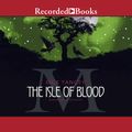 Cover Art for 9781461847359, The Isle of Blood by Rick Yancey