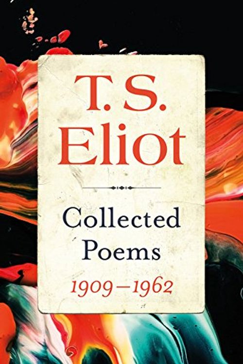 Cover Art for 9780544960084, Collected Poems, 1909-1962 by T. S. Eliot