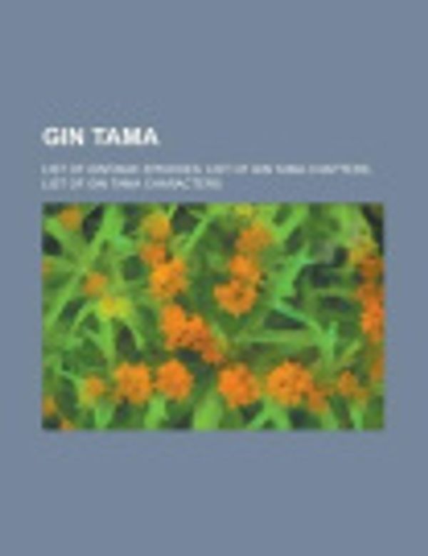 Cover Art for 9781156716434, Gin Tama: List of Gin Tama Chapters by LLC Books and LLC Books