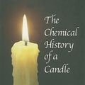 Cover Art for 9780877972099, The Chemical History of a Candle by Michael Faraday